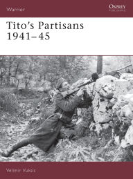 Tito's Partisans, 1941-45