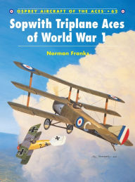 Sopwith Triplane Aces of World War I (Osprey Aircraft of the Aces Series)