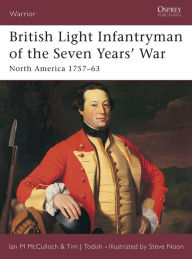 British Light Infantryman of the Seven Years War: North America 1757-63 (Warrior Series)