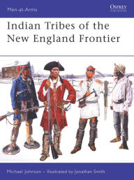 Title: Indian Tribes of the New England Frontier, Author: Michael G Johnson