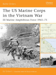 The US Marine Corps in the Vietnam War: III Marine Amphibious Corps 1965-75