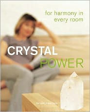 Crystal Power : For Harmony in Every Room