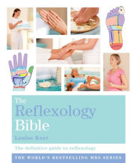 Title: The Reflexology Bible: Godsfield Bibles, Author: Louise Keet