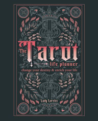 Title: The Tarot Life Planner: A Beginner's Guide to Reading the Tarot, Author: Lady Lorelei