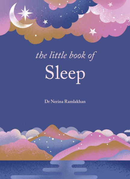 The Little Book of Sleep: The Art of Natural Sleep