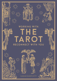 Title: Working with the Tarot: Reconnect with you, Author: Sarah Bartlett