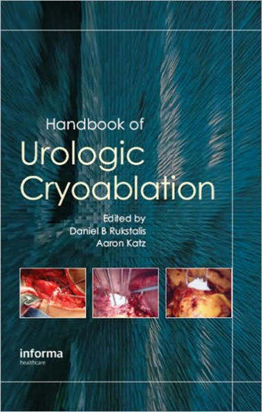 Handbook of Urologic Cryoablation / Edition 1