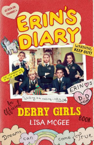 Title: Erin's Diary: An Official Derry Girls Book, Author: Lisa McGee
