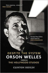 Despite the System : Orson Welles VS the Hollywood Studios