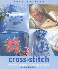 Cross-Stitch: Beautiful Projects to Enhance the Home (Inspirations Series)