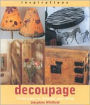 Decoupage (Inspirations Series)