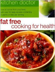 Fat Free Cooking for Health (Kitchen Doctor Series)