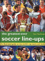 Greatest-Ever Soccer Line-Ups: An Illustrated Guide to the World's Top Teams and Clubs