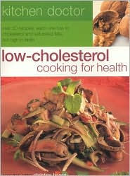 Low Cholesterol Cooking for Health (Kitchen Doctor Series)