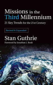 Missions in the Third Millennium: 21 Key Trends for the 21St Century Revised Ed. / Edition 1