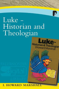 Title: Luke: Historian & Theologian, Author: Howard I Marshall