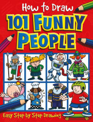 Title: How to Draw 101 Funny People, Author: Dan Green