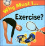 Why Must I... Exercise?