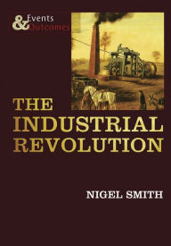Title: The Industrial Revolution, Author: Nigel Smith
