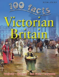 Title: 100 facts VICTORIAN BRITAIN, Author: Jeremy Smith