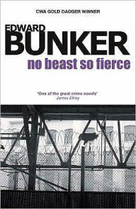 Title: No Beast So Fierce, Author: Edward Bunker