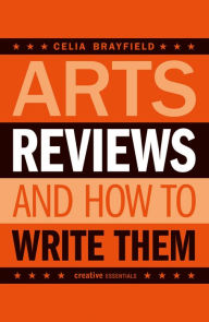 Arts Reviews: And How to Write Them
