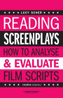 Reading Screenplays: How to Analyse and Evaluate Film Scripts