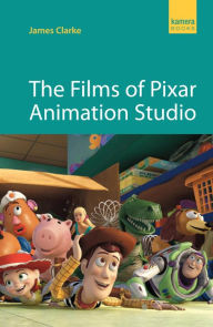 Title: The Films of Pixar Animation Studio, Author: James Clarke