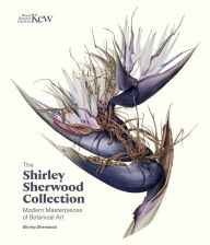 Free book notes download The Shirley Sherwood Collection: Modern Masterpieces of Botanical Art by Shirley Sherwood PDF