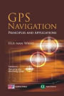 GPS Navigation: Principles and Applications