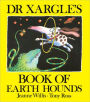 Dr Xargle's Book of Earth Hounds