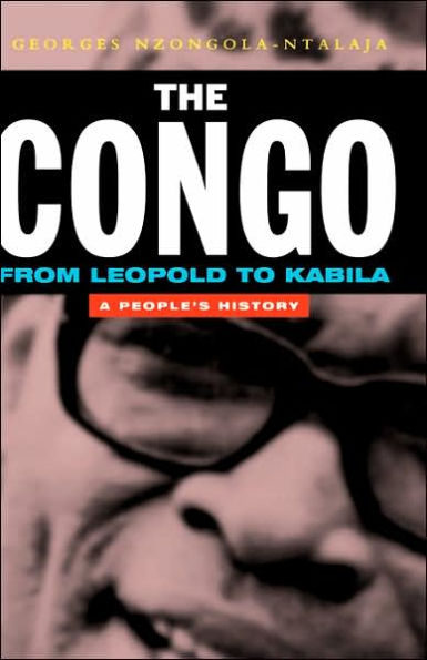 The Congo from Leopold to Kabila: A People's History