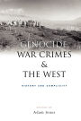 Genocide, War Crimes and the West: History and Complicity