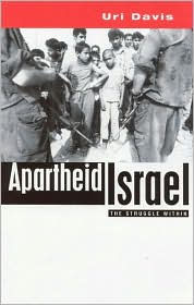 Title: Apartheid Israel: Possibilities for the Struggle Within, Author: Uri Davis