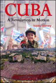 Title: Cuba: A Revolution in Motion, Author: Isaac Saney