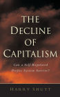 Decline of Capitalism: Can the Self-Regulated Profits System Survive?