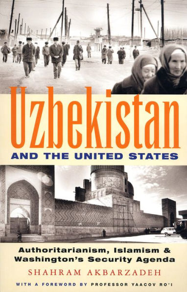 Uzbekistan and the United States: Authoritarianism, Islamism and Washington's Security Agenda