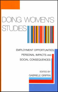 Title: Doing Women's Studies: Employment Opportunities, Personal Impacts and Social Consequences, Author: Gabriele Griffin