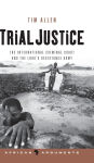 Alternative view 1 of Trial Justice: The International Criminal Court and the Lord's Resistance Army