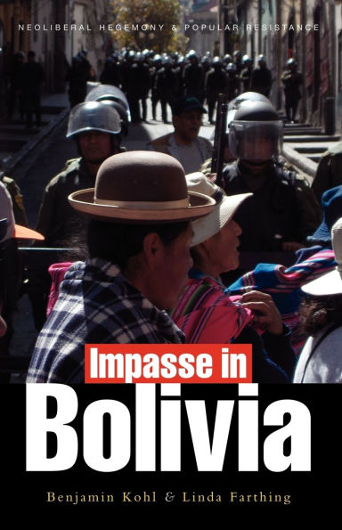 Impasse in Bolivia: Neoliberal Hegemony and Popular Resistance