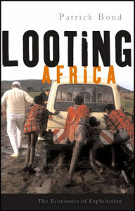 Title: Looting Africa: The Economics of Exploitation, Author: Patrick Bond