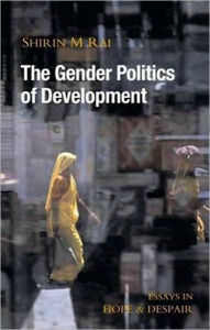 The Gender Politics of Development: Essays in Hope and Despair