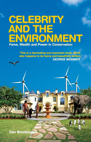 Celebrity and the Environment: Fame, Wealth and Power in Conservation