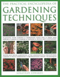Title: The Practical Encyclopedia of Gardening Techniques, Author: Jonathan Edwards