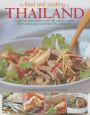 The Food and Cooking of Thailand: Explore An Exotic Cuisine In Over 180 Authentic Recipes Shown Step-By-Step In More Than 700 Photographs