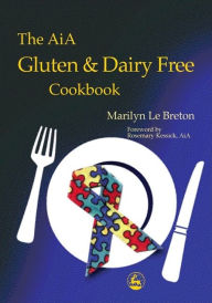 Title: The AiA Gluten and Dairy Free Cookbook / Edition 1, Author: Rosemary Kessick