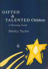 Title: Gifted and Talented Children: A Planning Guide, Author: Shirley Taylor