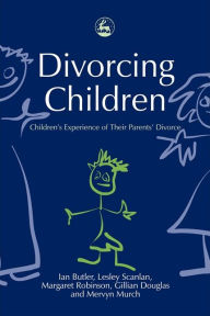 Title: Divorcing Children: Children's Experience of their Parents' Divorce, Author: Dr Lesley Scan