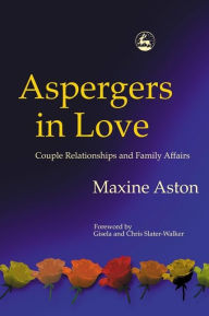 Title: Aspergers in Love, Author: Maxine Aston
