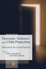 Title: Domestic Violence and Child Protection: Directions for Good Practice, Author: Nicky Stanley